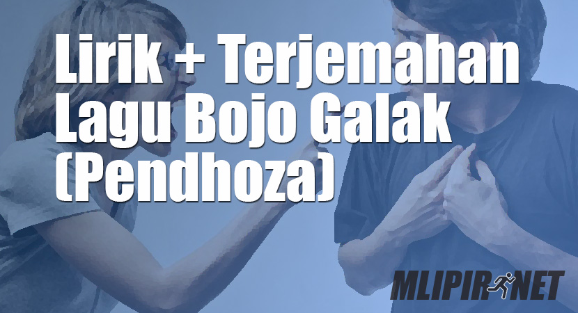 Lirik Dan Terjemahan Lagu Bojo Galak Dan Artinya