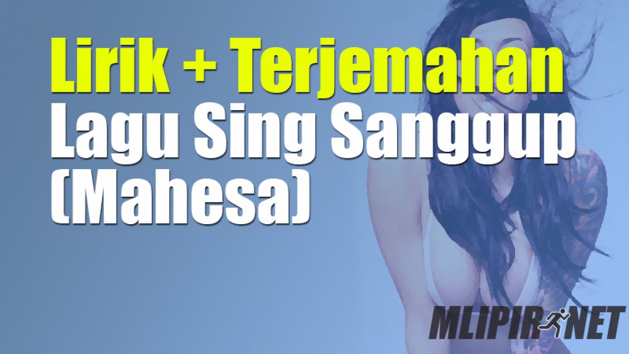 Lirik Lagu Sing Sanggup Mahesa