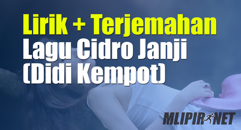 √ Lirik Dan Terjemahan Lagu Cidro Janji (Dan Artinya)