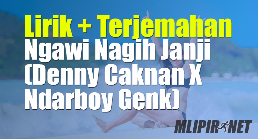 √ Lirik Dan Terjemahan Lagu Ngawi Nagih Janji (Dan Artinya)